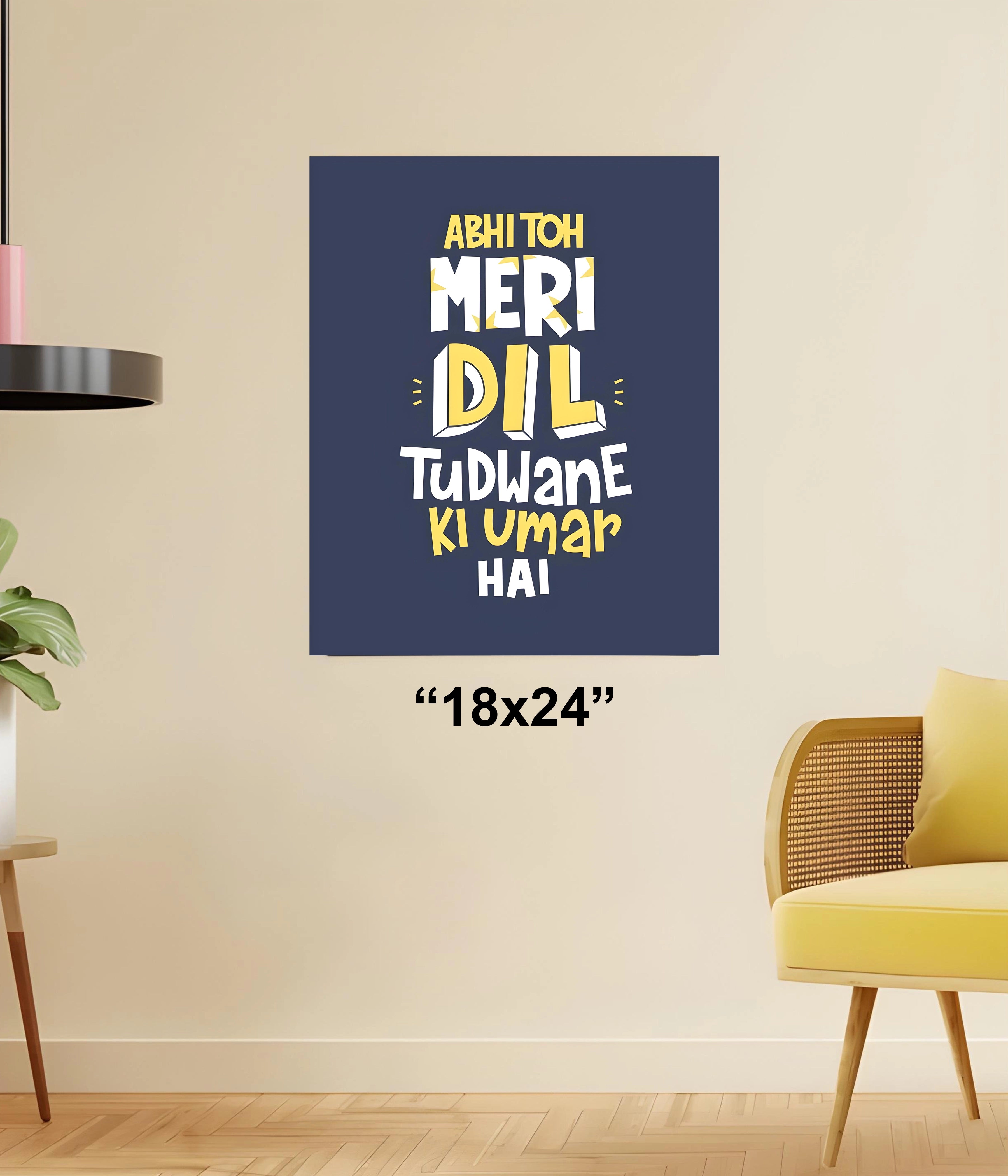 Abhi Toh Meri Dil Tudwane Ki Umar Hai – Funny Poster 18x24 Size - Everanta