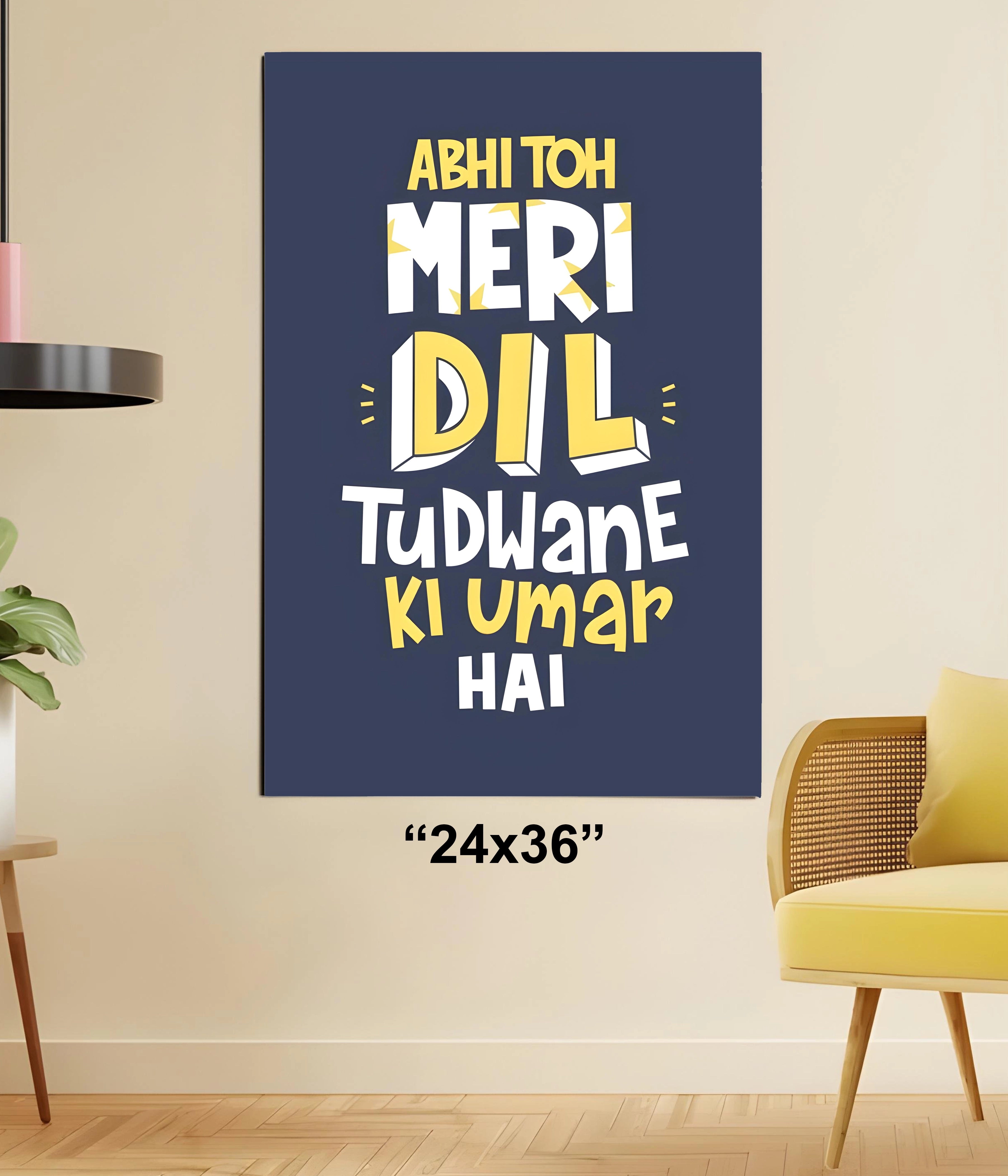 Abhi Toh Meri Dil Tudwane Ki Umar Hai – Funny Poster 24x36 Size - Everanta