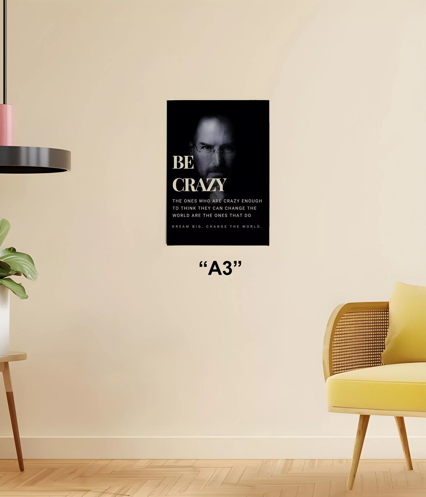 Be Crazy – Steve Jobs Motivational Poster A3 Size - Everanta