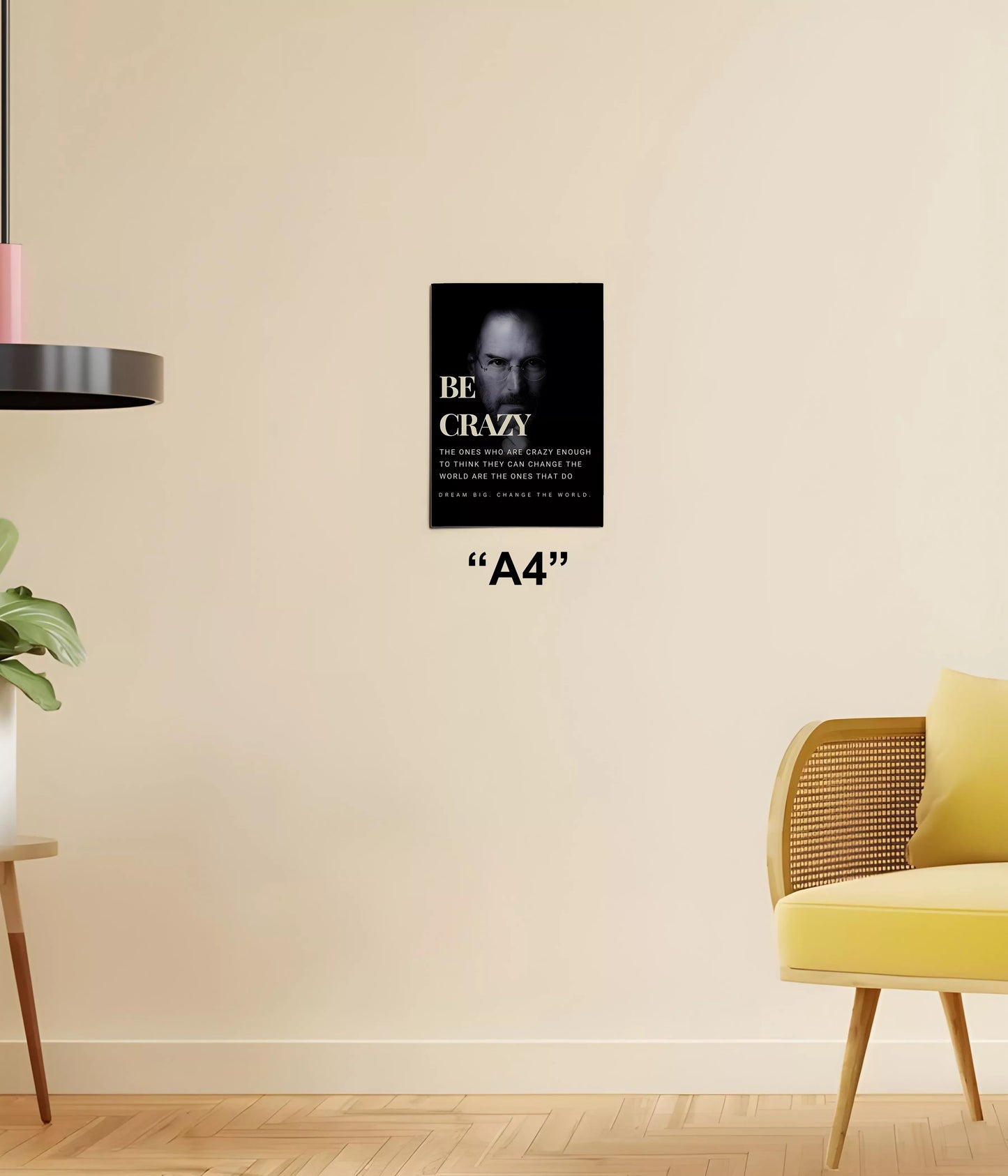 Be Crazy – Steve Jobs Motivational Poster A4 Size - Everanta
