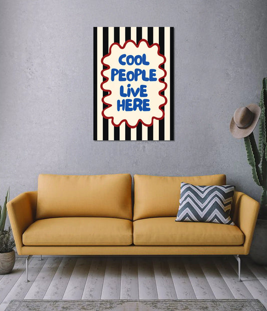 Cool People Live Here – Retro Funny Poster on Wall - Everanta