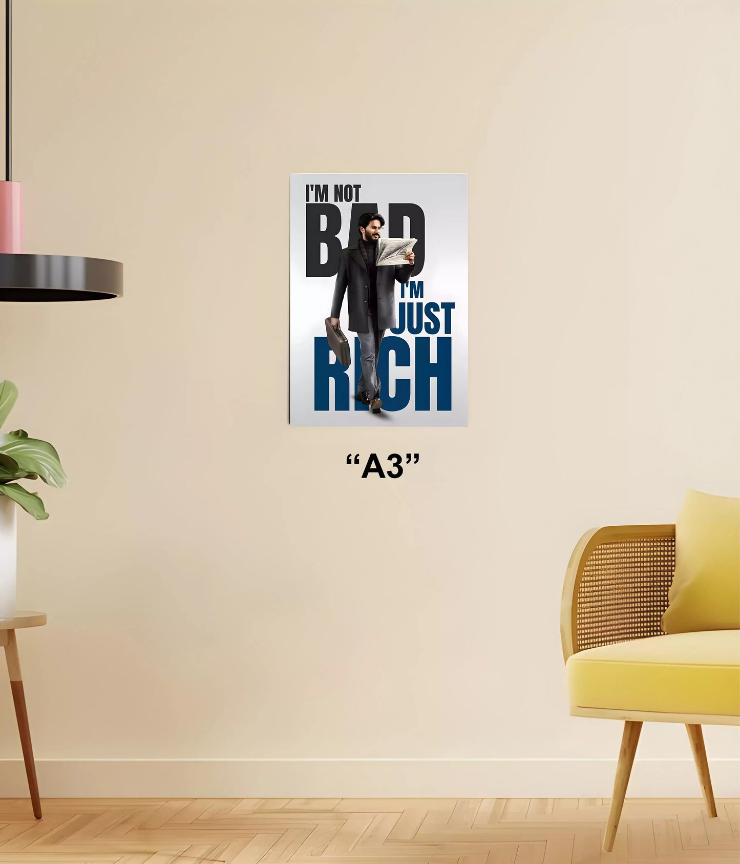 I'm Not Bad, I'm Just Rich – Lucky Bhaskar Poster A3 Size - Everanta