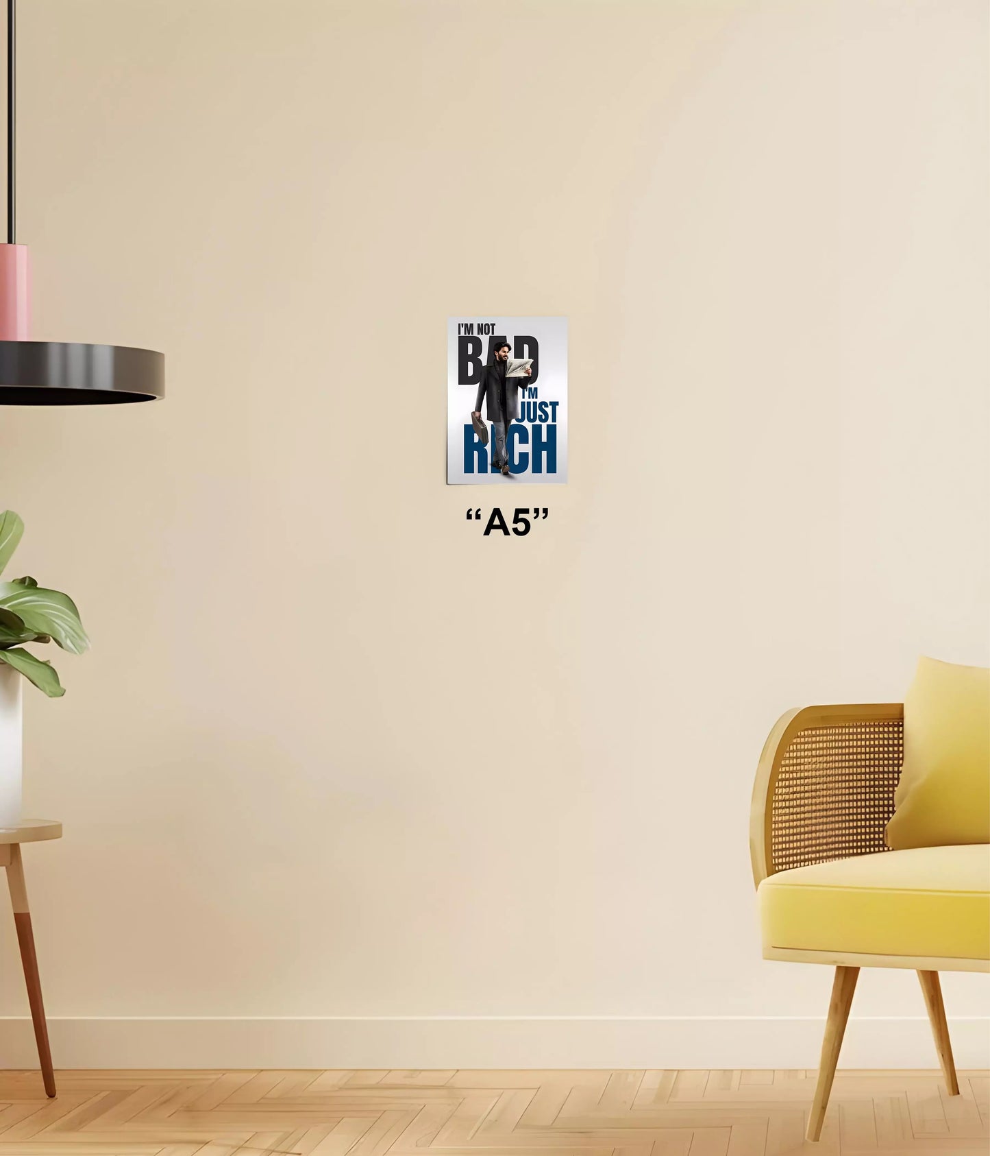 I'm Not Bad, I'm Just Rich – Lucky Bhaskar Poster A5 Size - Everanta