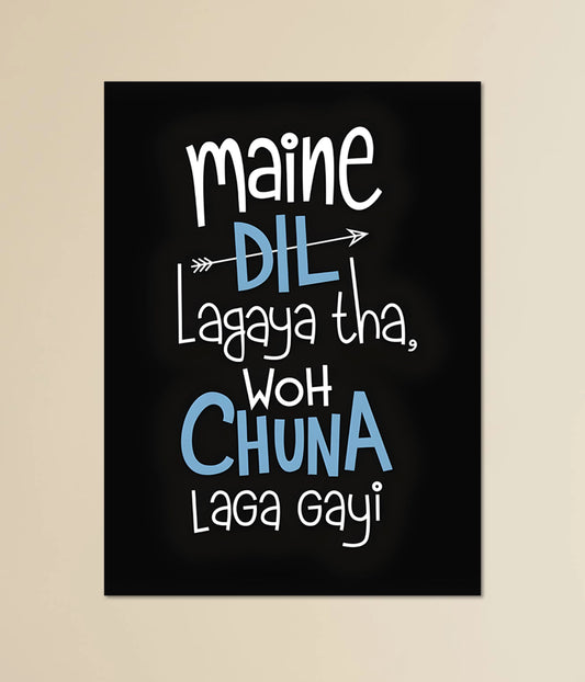 Maine Dil Lagaya Tha Wo Chuna Laga Gayi – Funny Desi Poster Main Image - Everanta