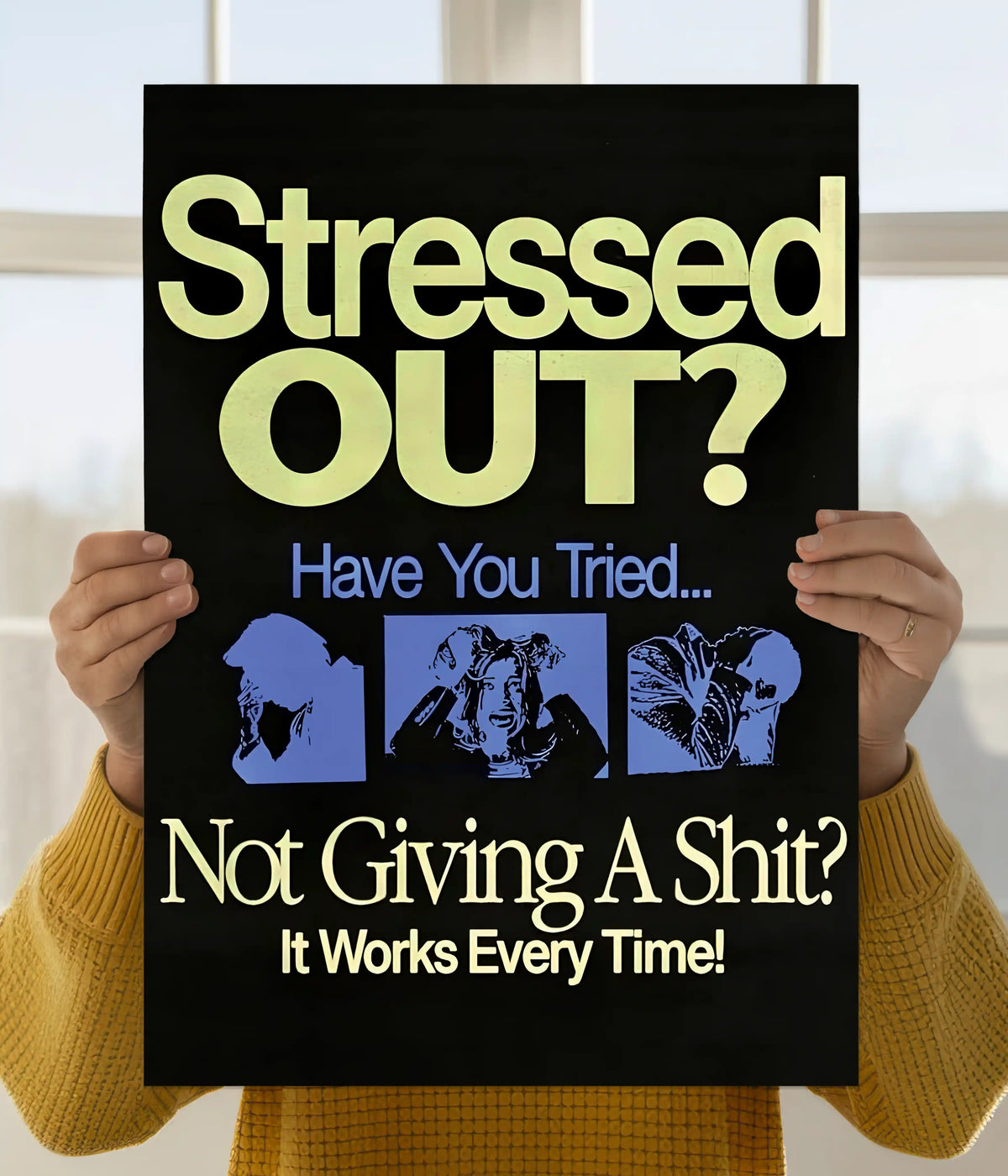 Stressed Out Funny Quote Wall Poster Main Image - Everanta