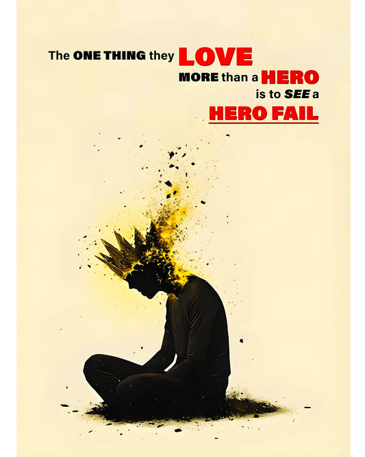 The Hero's Fail – Dark Reality Motivational Poster Main Image - Everanta