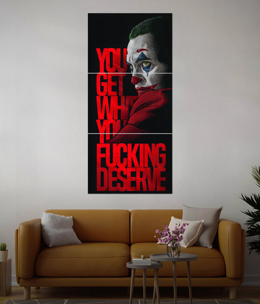 You Get What You Deserve - Joker Split Wall Poster in Living Room - Everanta