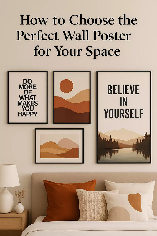 How to Choose the Perfect Wall Poster for Your Space | Everanta
