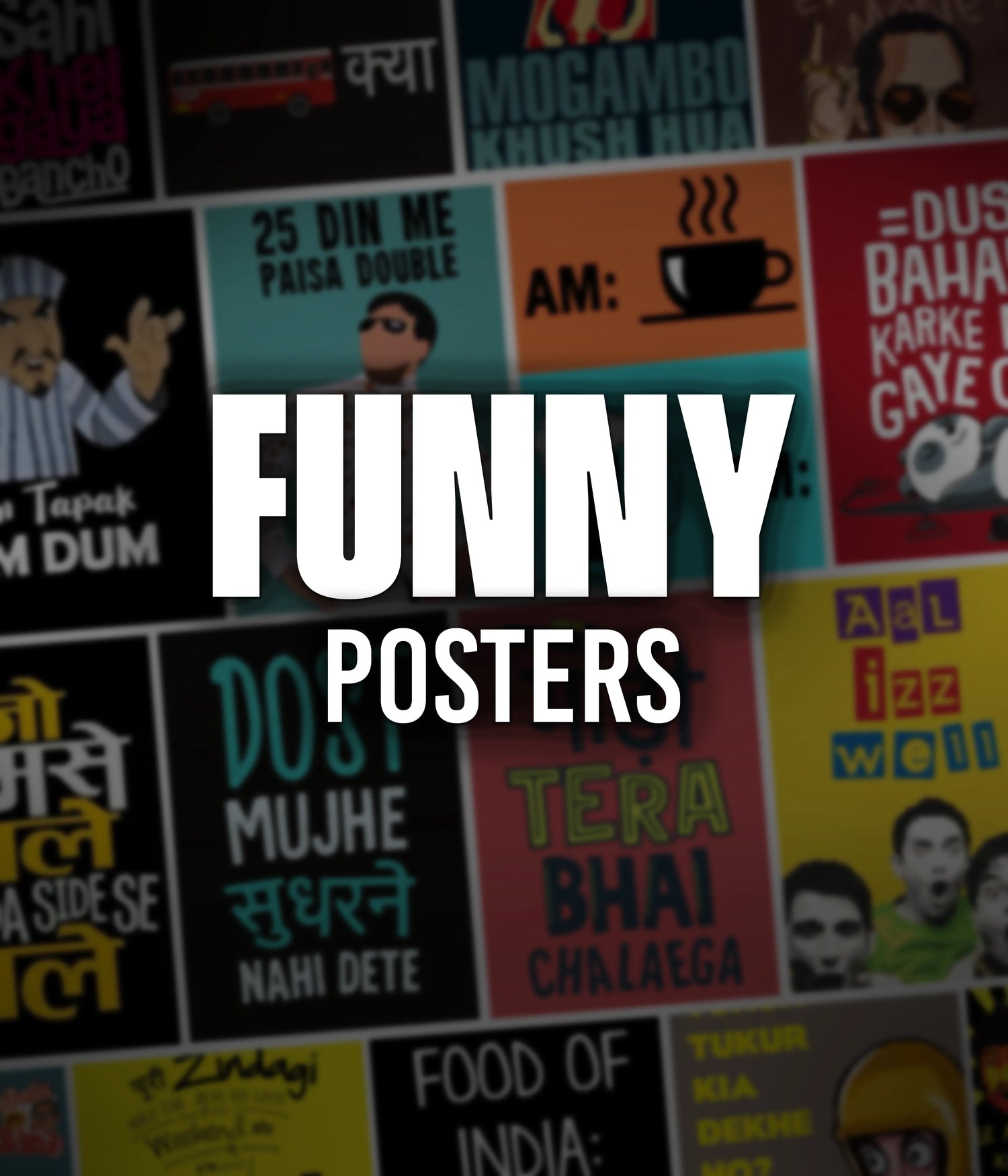 Desi Humor and Memes Posters, Canvas Prints, Tapestries and Metal Posters - Everanta