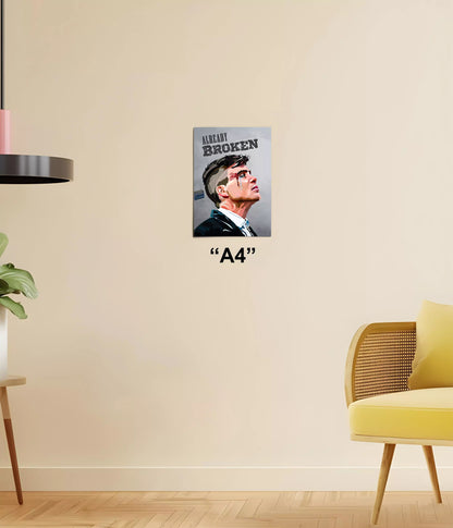 Already Broken – Peaky Blinders Poster A4 Size - Everanta