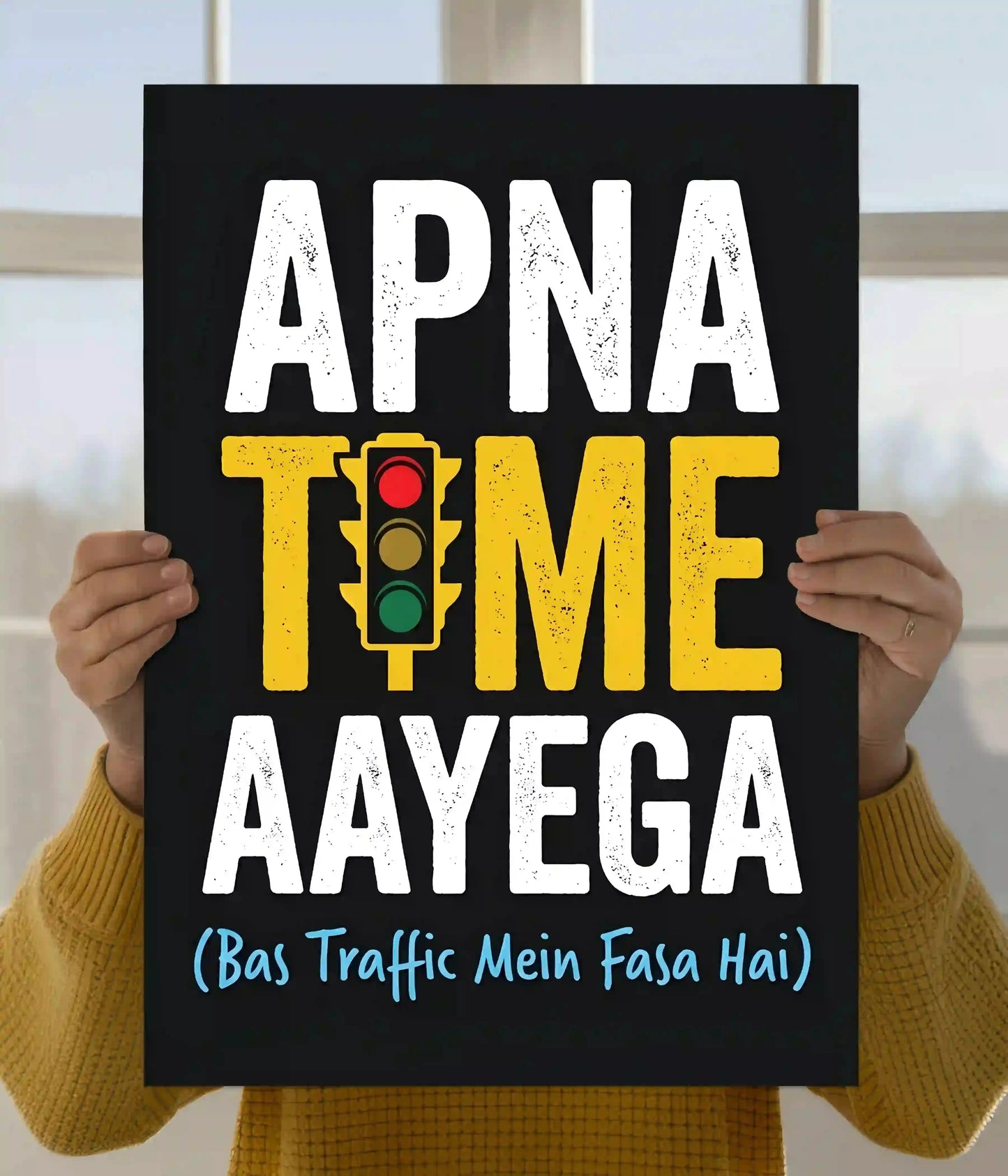 Apna Time Aayega Funny Quote Wall Poster Main Image - Everanta