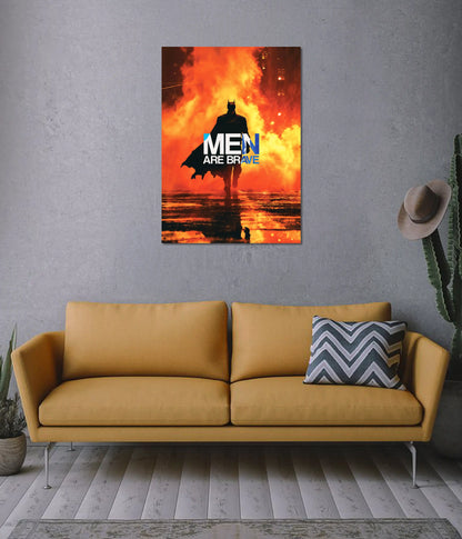 Batman Men Are Brave Poster on Wall - Everanta