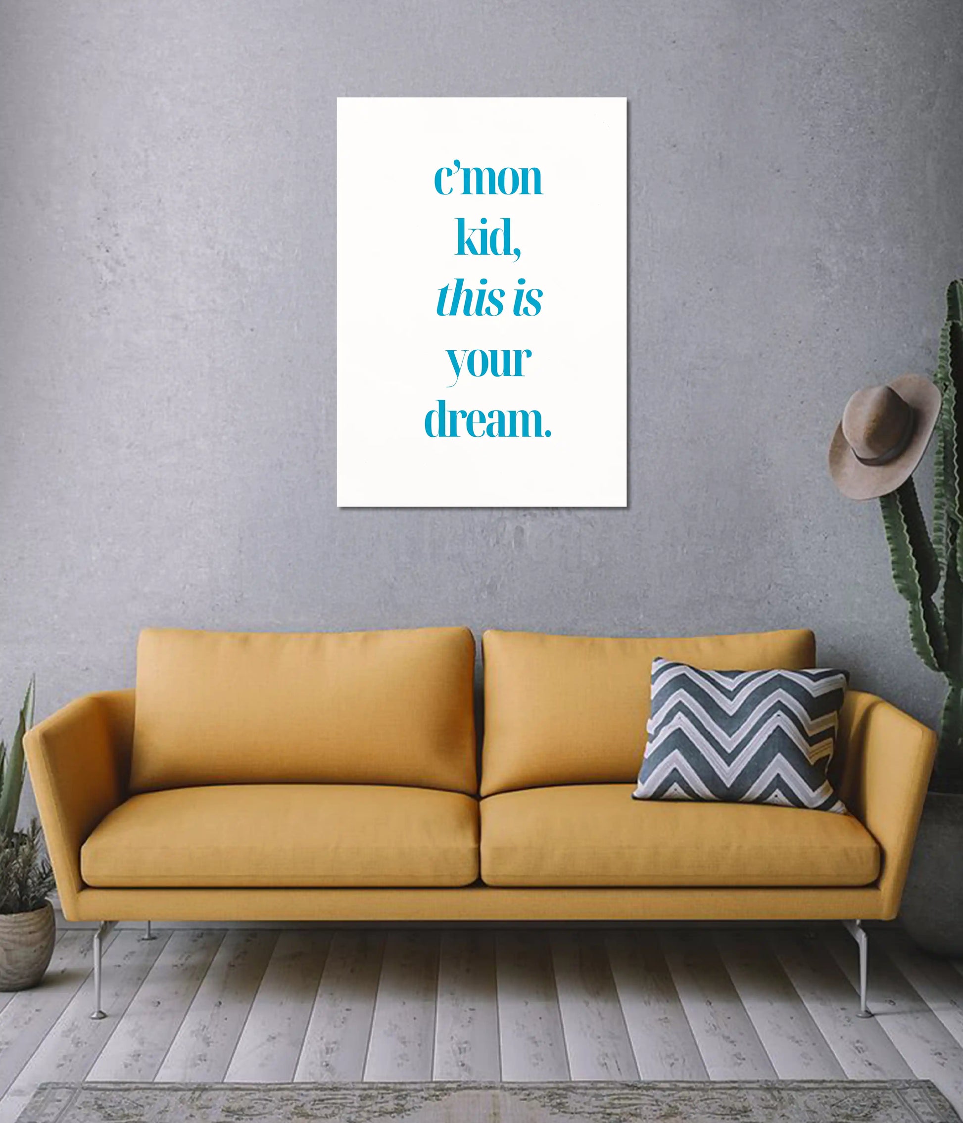C’mon Kid, This Is Your Dream – Motivational Poster on Wall - Everanta
