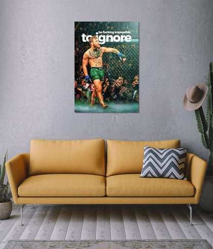 Conor McGregor – Be Impossible to Ignore Poster on Wall - Everanta
