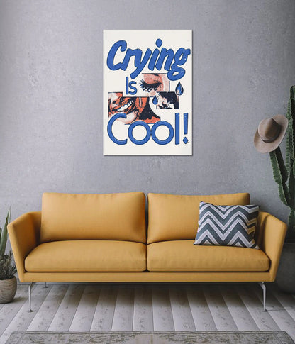 Crying Is Cool – Aesthetic Wall Poster on Wall - Everanta