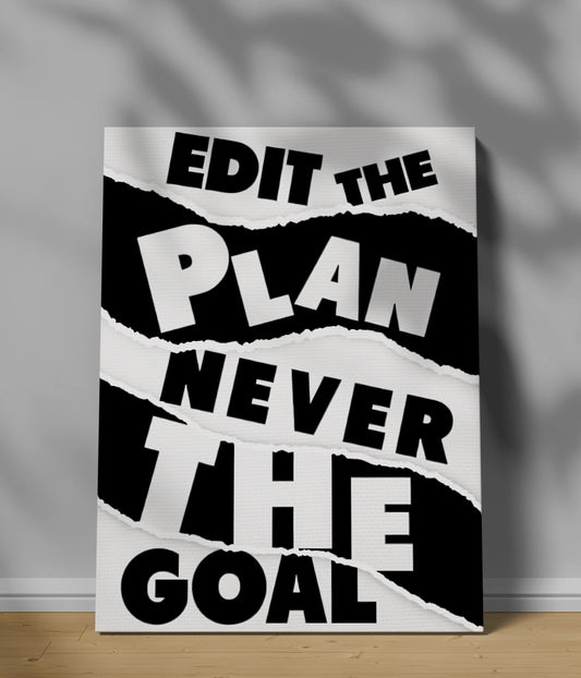 Edit the Plan, Never the Goal – Motivational Canvas Print Main Image - Everanta