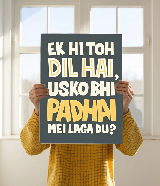 Ek Hi Toh Dil Hai – Funny Desi Poster Holding Image - Everanta