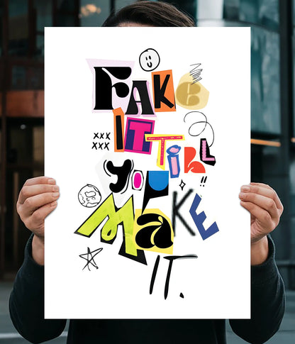 Fake It Till You Make It – Motivational Poster Main Image - Everanta