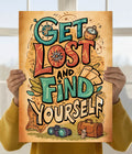 Get Lost and Find Yourself – Motivational Poster