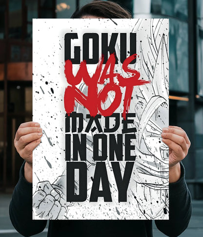 Goku Was Not Made in One Day - Motivation Poster Main Image - Everanta