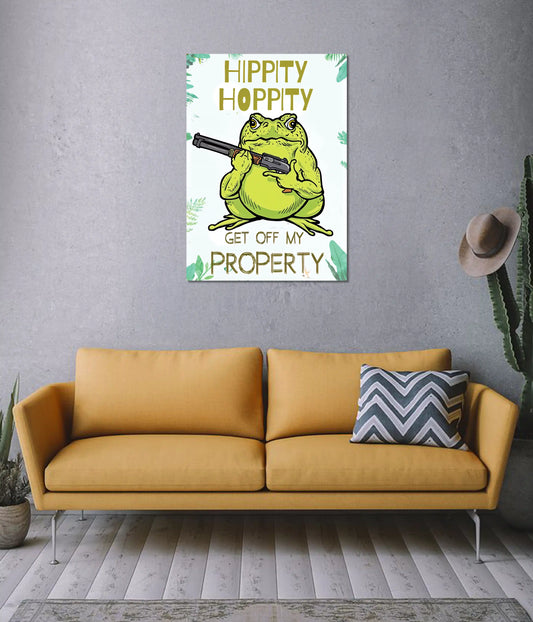 Hippity Hoppity – Get Off My Property Funny Poster on Wall - Everanta