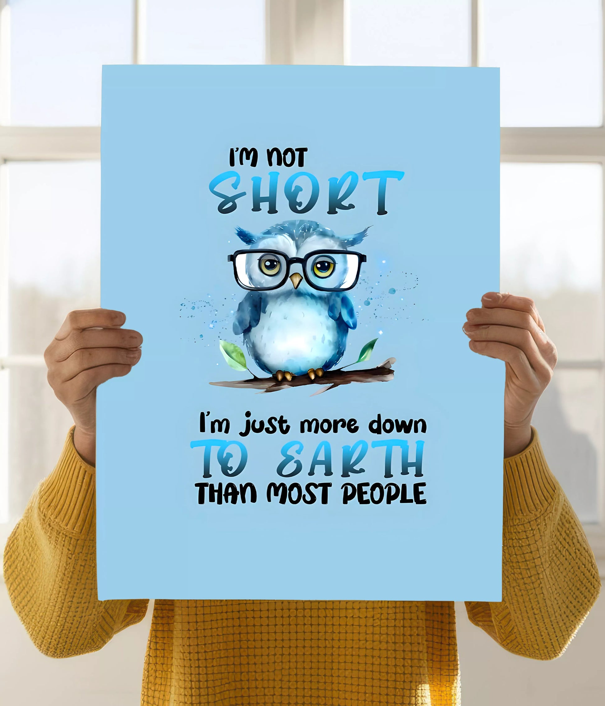 I’m Not Short – Funny Owl Wall Poster Holding Image - Everanta