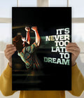 It’s Never Too Late to Dream – Movie Poster