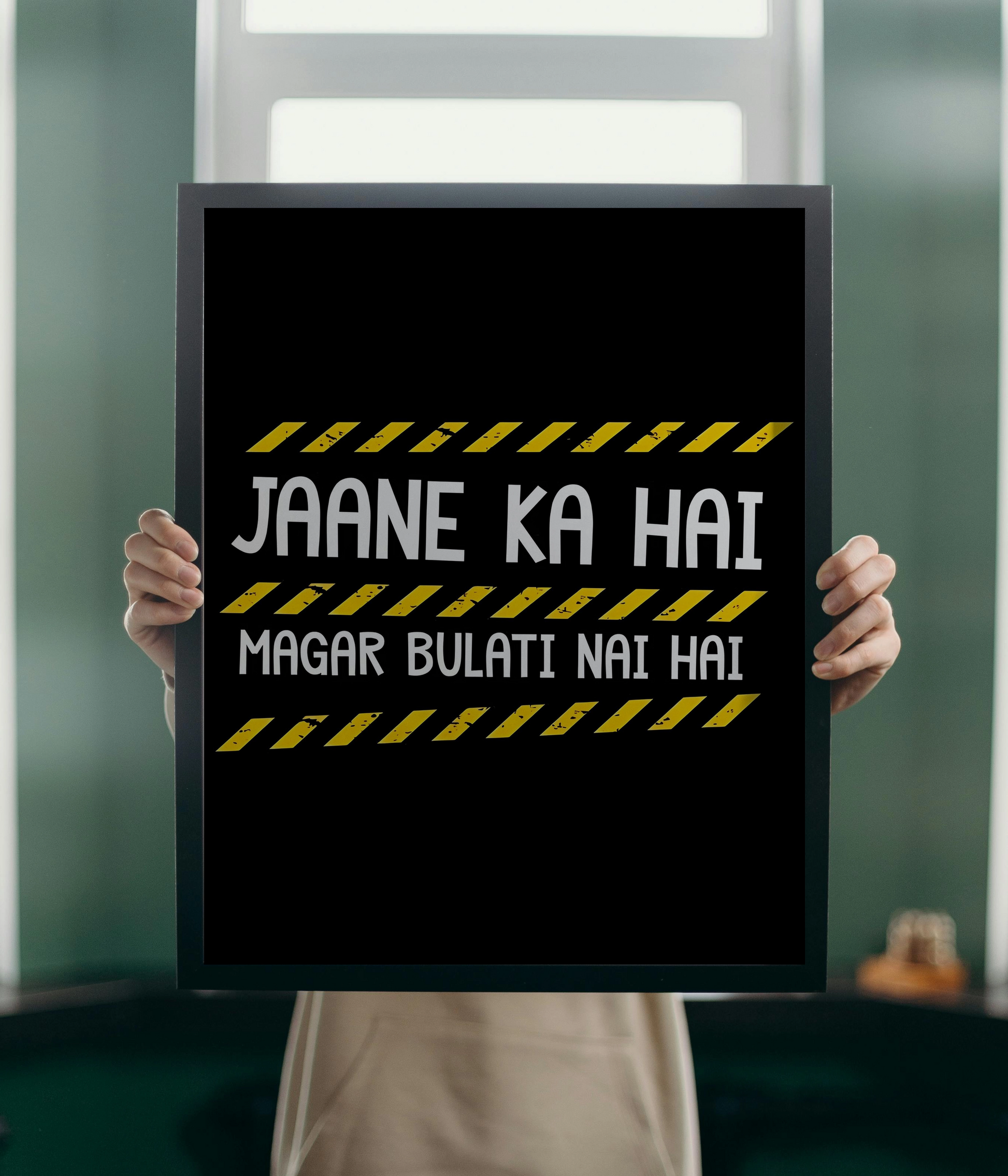 Jaane Ka Hai Magar Bulati Nahi Hai – Funny Meme Poster Black Frame Holding Image - Everanta