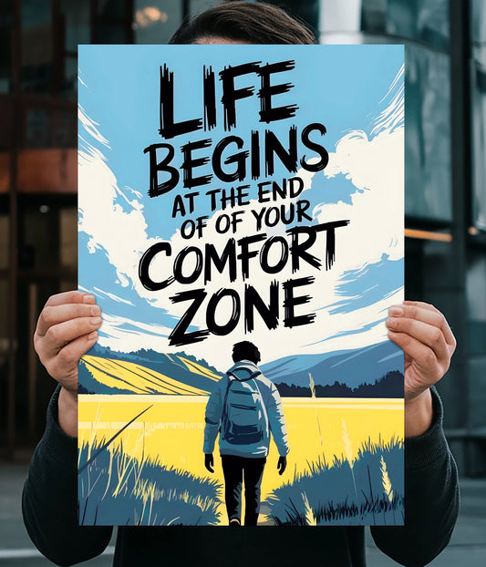 Life Begins at the End of Your Comfort Zone – Motivational Wall Poster Main Image - Everanta