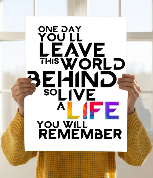 Live a Life You’ll Remember – Motivational Quote Poster Holding Image - Everanta