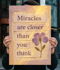 Miracles Are Closer Than You Think Aesthetic Wall Poster