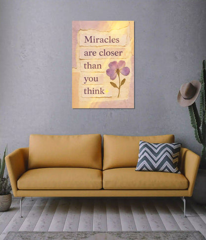 Miracles Are Closer Than You Think Aesthetic Wall Poster on Wall - Everanta