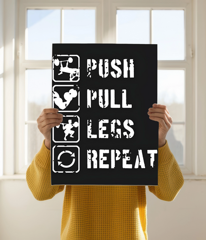 Push. Pull. Legs. Repeat. — Gym Poster Holding Image - Everanta