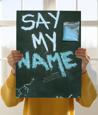 Say My Name – Breaking Bad Poster for True Fans Holding Image - Everanta