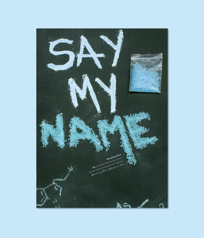 Say My Name – Breaking Bad Poster for True Fans Main Image - Everanta