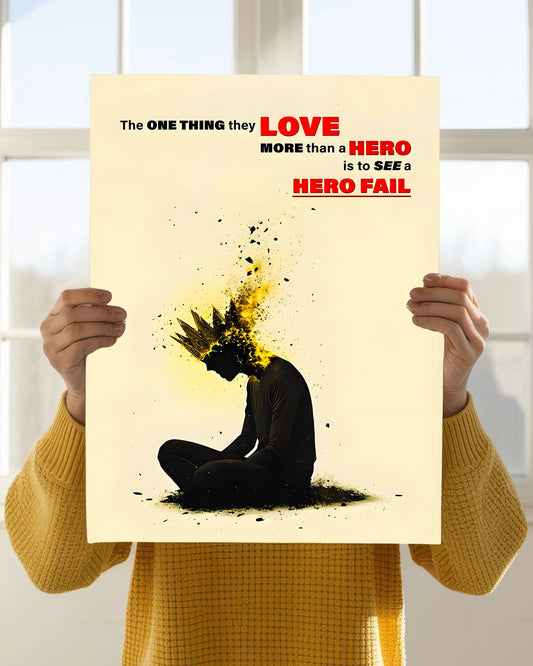 The Hero's Fall – Dark Reality Motivational Poster Holding Image - Everanta