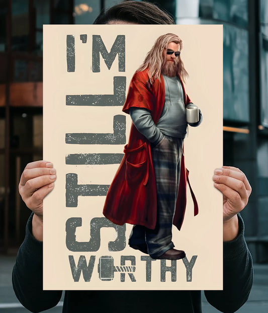 Thor “I’m Still Worthy” Wall Poster Main Image - Everanta