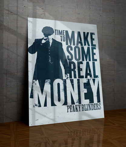 Time to Make Some Real Money – Peaky Blinders Metal Poster Main Image - Everanta