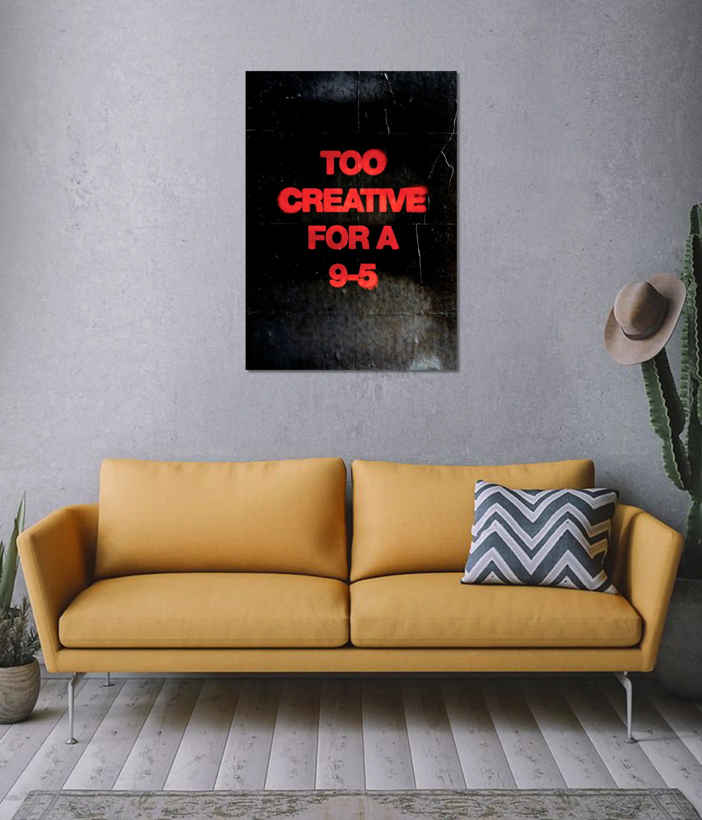 Too Creative for a 9 to 5 Motivational Wall Poster on Wall - Everanta