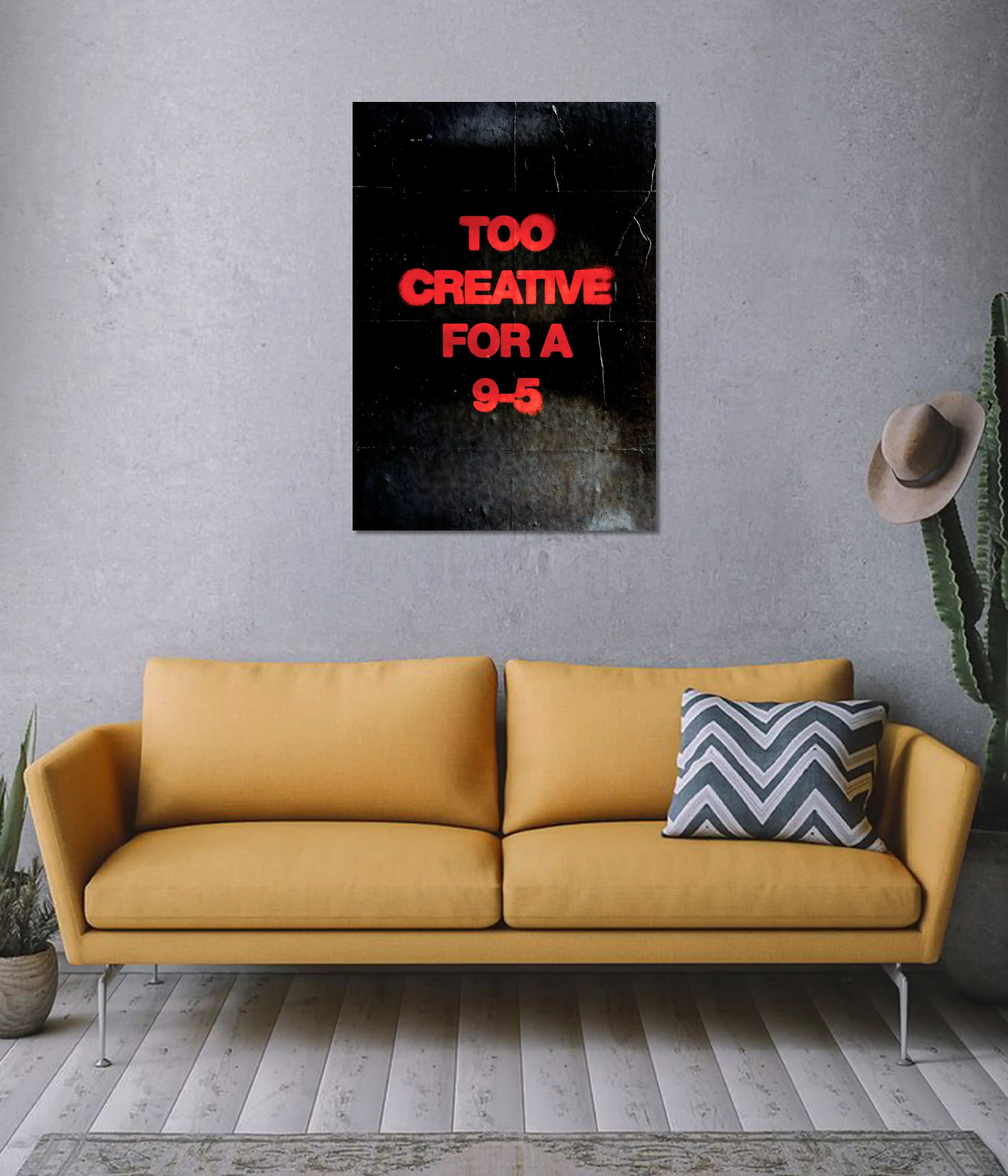 Too Creative for a 9 to 5 Motivational Wall Poster on Wall - Everanta