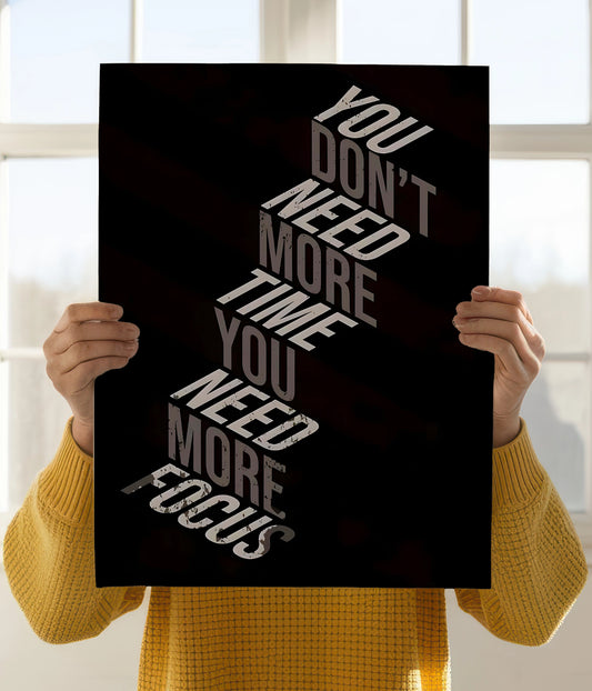You Need More Focus - Motivational Wall Poster Holding Image - Everanta